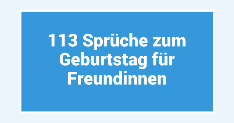 113 Sprüche zum Geburtstag für Freundinnen