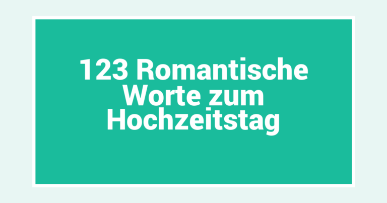123 Romantische Worte zum Hochzeitstag
