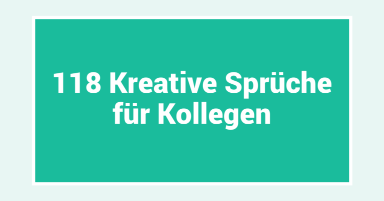 118 Kreative Sprüche für Kollegen