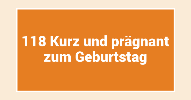 118 Kurz und prägnant zum Geburtstag