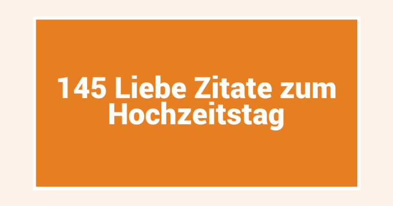 145 Liebe Zitate zum Hochzeitstag