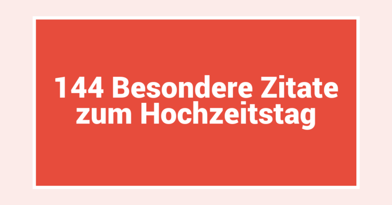 144 Besondere Zitate zum Hochzeitstag