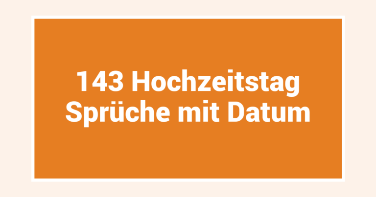 143 Hochzeitstag Sprüche mit Datum