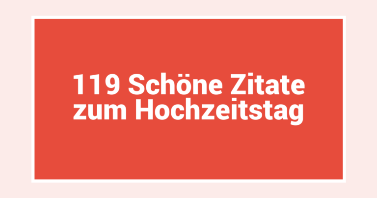 119 Schöne Zitate zum Hochzeitstag