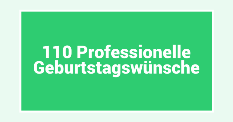 110 Professionelle Geburtstagswünsche