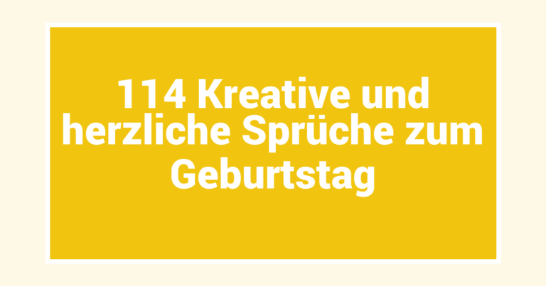 114 Kreative und herzliche Sprüche zum Geburtstag