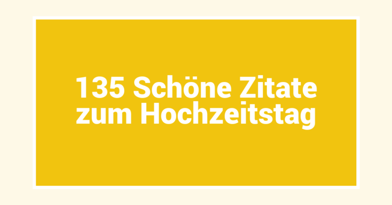 135 Schöne Zitate zum Hochzeitstag