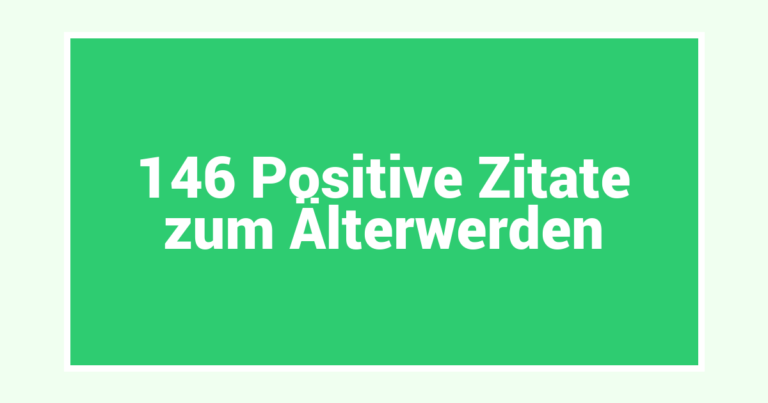 146 Positive Zitate zum Älterwerden