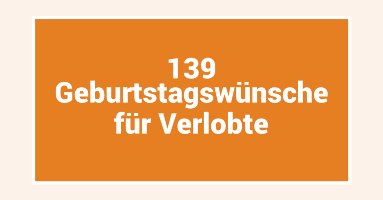 139 Geburtstagswünsche für Verlobte