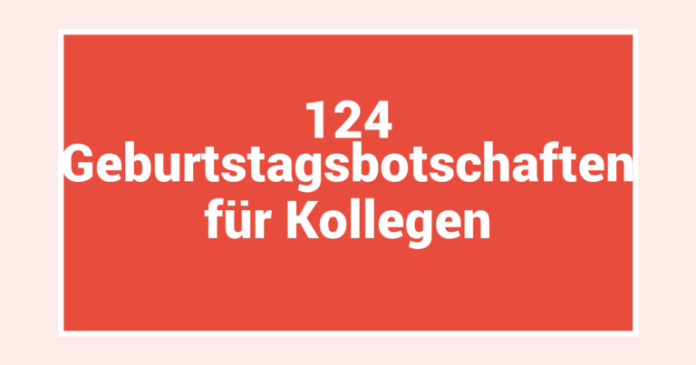 124 Geburtstagsbotschaften für Kollegen