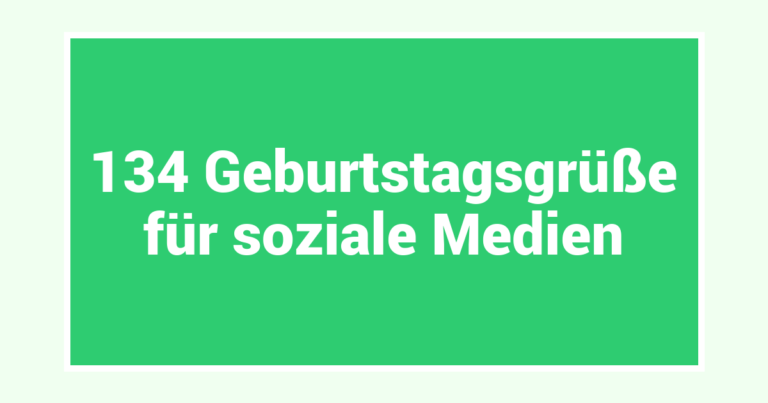 134 Geburtstagsgrüße für soziale Medien