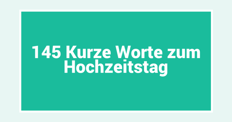 145 Kurze Worte zum Hochzeitstag