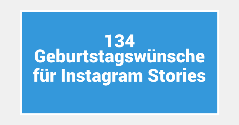 134 Geburtstagswünsche für Instagram Stories