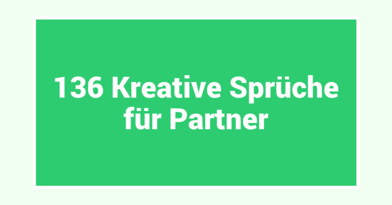 136 Kreative Sprüche für Partner