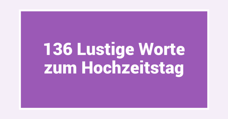 136 Lustige Worte zum Hochzeitstag
