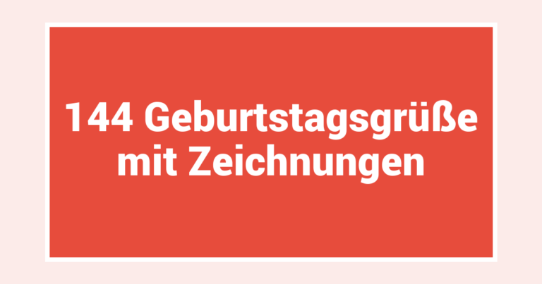 144 Geburtstagsgrüße mit Zeichnungen