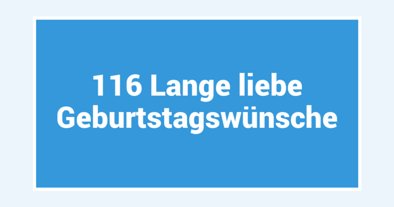 116 Lange liebe Geburtstagswünsche