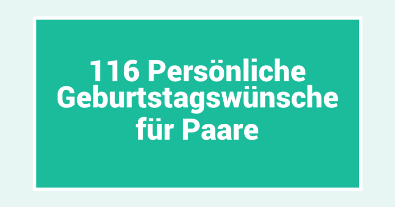 116 Persönliche Geburtstagswünsche für Paare