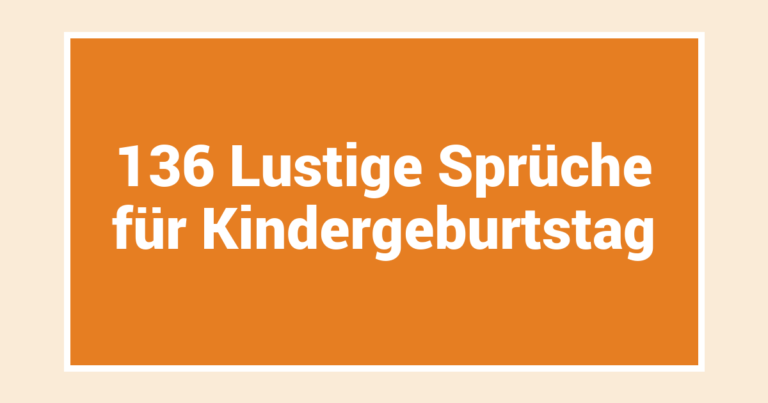 136 Lustige Sprüche für Kindergeburtstag