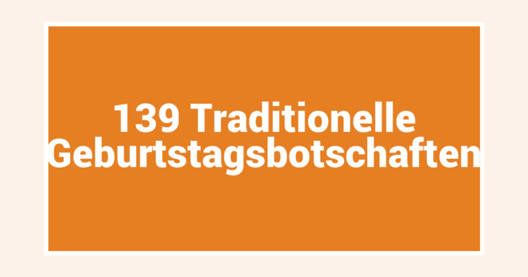 139 Traditionelle Geburtstagsbotschaften