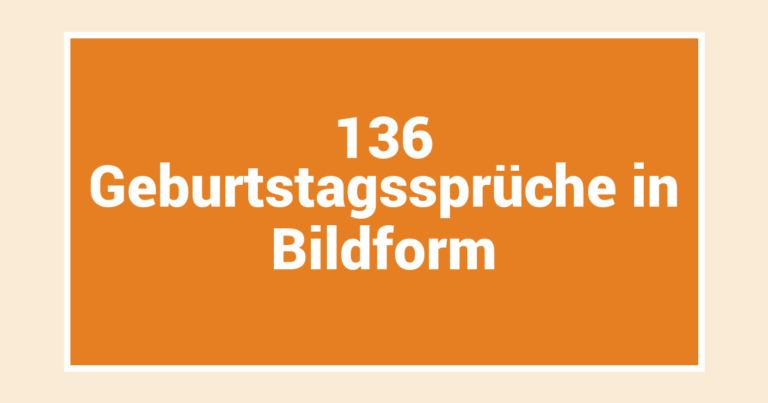 136 Geburtstagssprüche in Bildform