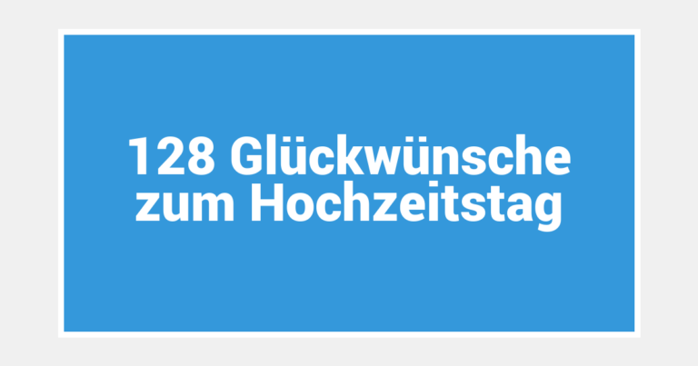 128 Glückwünsche zum Hochzeitstag