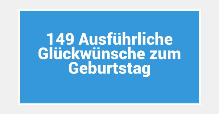 149 Ausführliche Glückwünsche zum Geburtstag