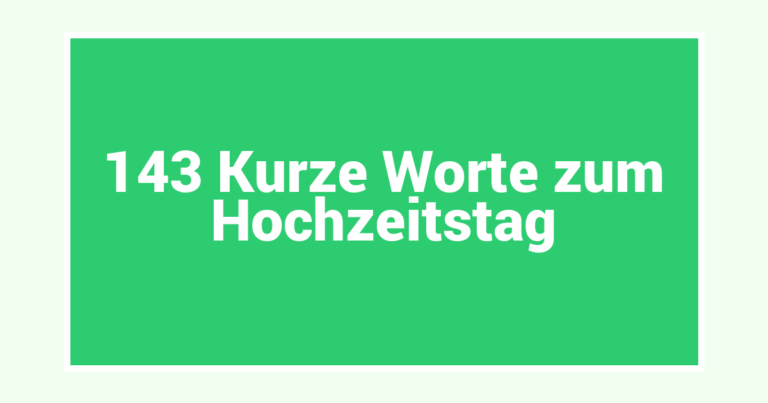 143 Kurze Worte zum Hochzeitstag