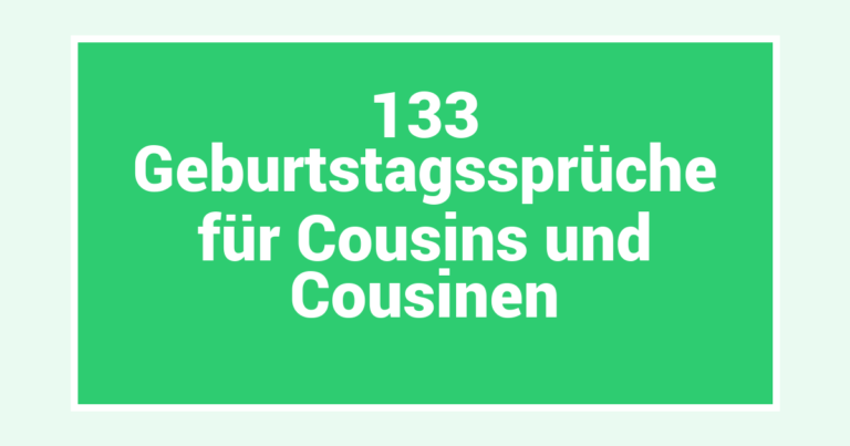 133 Geburtstagssprüche für Cousins und Cousinen