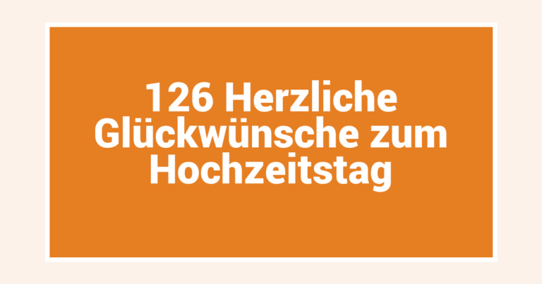 126 Herzliche Glückwünsche zum Hochzeitstag