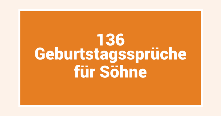 136 Geburtstagssprüche für Söhne