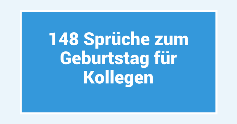 148 Sprüche zum Geburtstag für Kollegen
