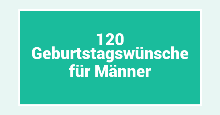 120 Geburtstagswünsche für Männer