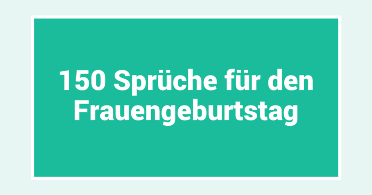 150 Sprüche für den Frauengeburtstag