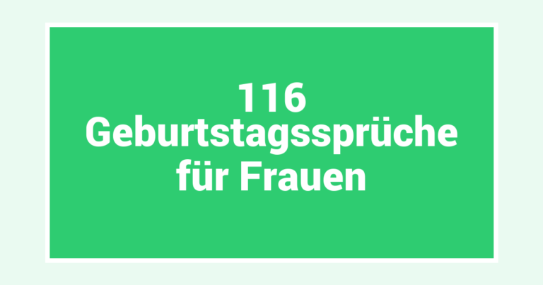 116 Geburtstagssprüche für Frauen