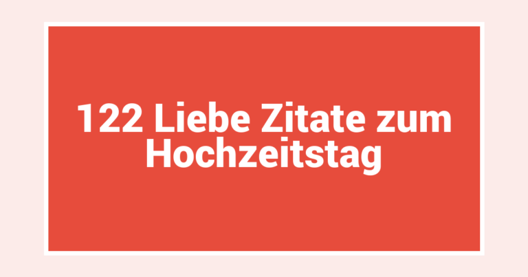 122 Liebe Zitate zum Hochzeitstag