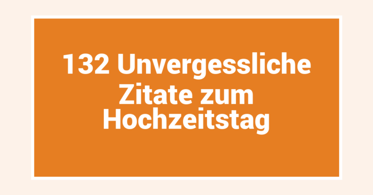132 Unvergessliche Zitate zum Hochzeitstag
