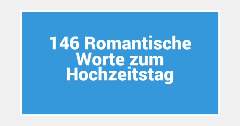 146 Romantische Worte zum Hochzeitstag