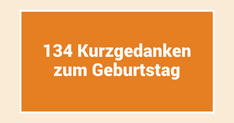 134 Kurzgedanken zum Geburtstag