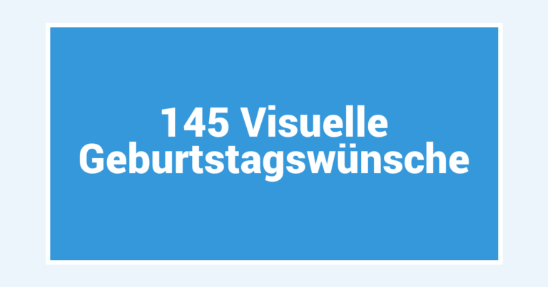145 Visuelle Geburtstagswünsche