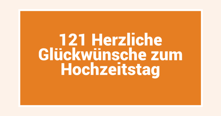 121 Herzliche Glückwünsche zum Hochzeitstag