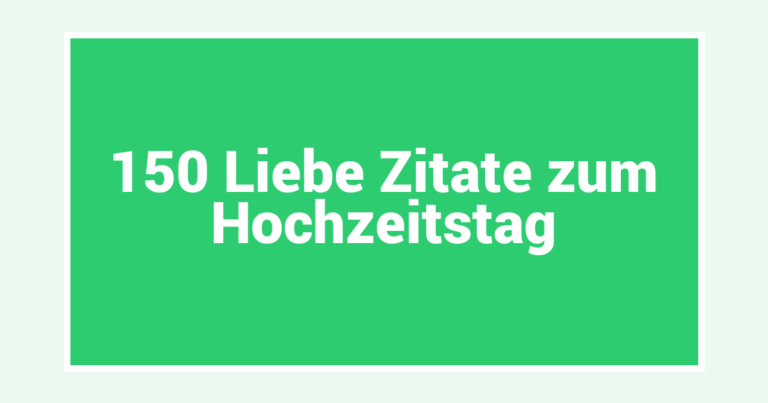 150 Liebe Zitate zum Hochzeitstag