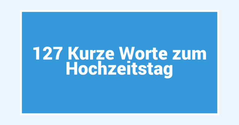 127 Kurze Worte zum Hochzeitstag