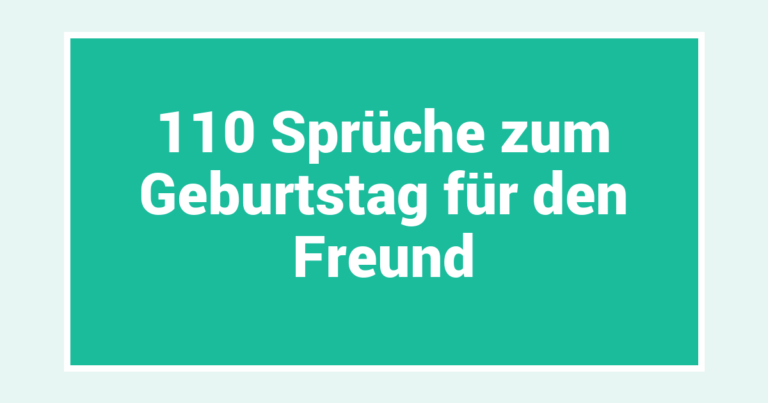 110 Sprüche zum Geburtstag für den Freund