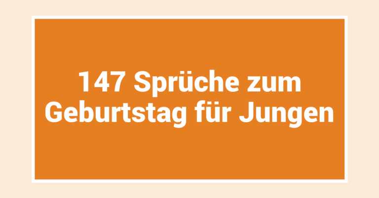 147 Sprüche zum Geburtstag für Jungen