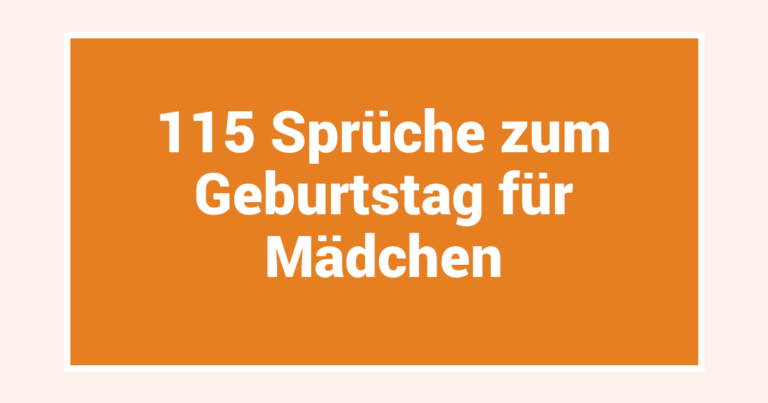 115 Sprüche zum Geburtstag für Mädchen
