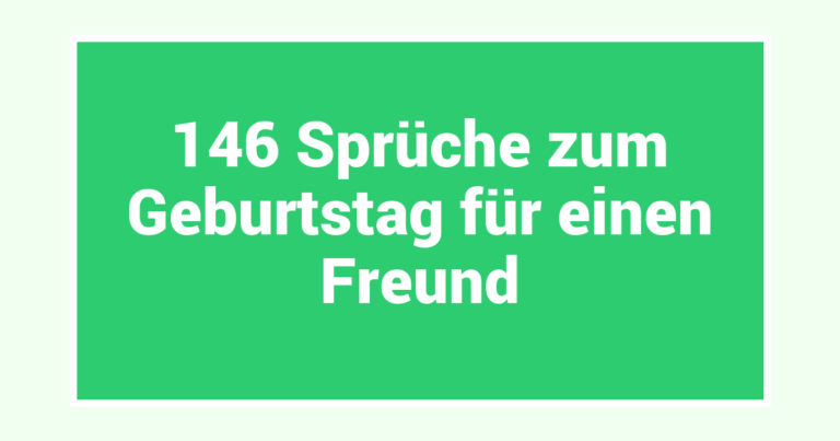 146 Sprüche zum Geburtstag für einen Freund