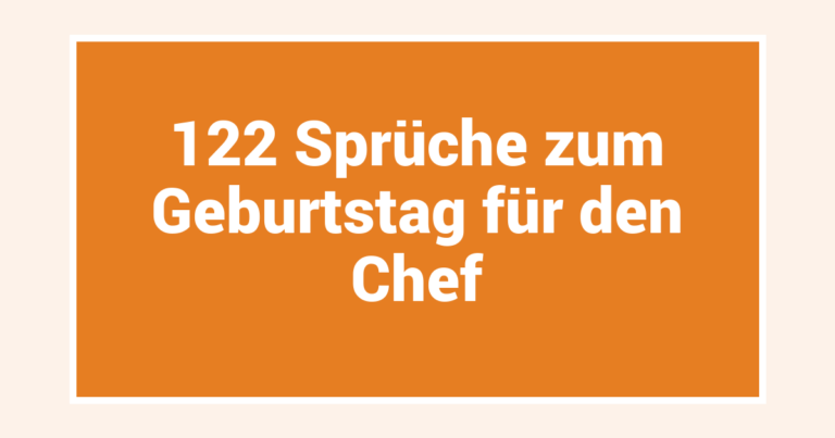 122 Sprüche zum Geburtstag für den Chef