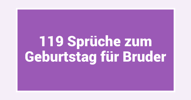 119 Sprüche zum Geburtstag für Bruder
