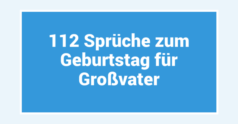 112 Sprüche zum Geburtstag für Großvater